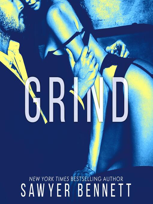 Title details for Grind by Sawyer Bennett - Available